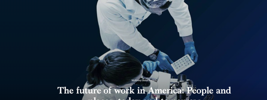 THE FUTURE OF WORK IN AMERICA:  PEOPLE AND PLACES, TODAY AND TOMORROW